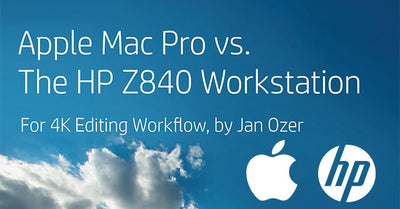 Mac Pro vs. HP Z Workstations - A Guide for 4K Editing Workflow