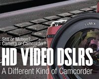 DSLRs That Shoot HD Video - A Different Kind of Camcorder