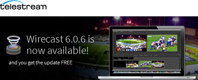 Telestream Wirecast 6.0.6 is Now Available