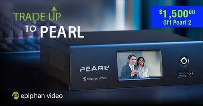 Trade in your Live Production System to get $1500 off an Epiphan Pearl or Pearl-2