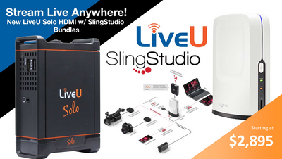 Introducing the New SlingStudio Bundles with LiveU Solo Connect Starter Kits | Videoguys News Day 2sDay (12-17-19)