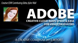 Adobe Creative Cloud Adds Speed and Ease for Video Producers