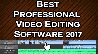 Premiere Pro & Magix Vegas Pro Top this Best Pro Video Editing Software 2017