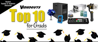 Videoguys Top 10 for Grads
