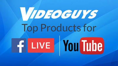 Videoguys Top Products for Facebook & YouTube Live Fall 2017