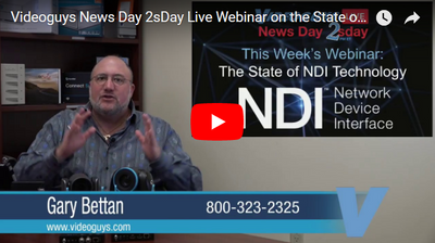 Videoguys News Day 2sDay Webinar on The State of NDI and it's Growth over the Past Year