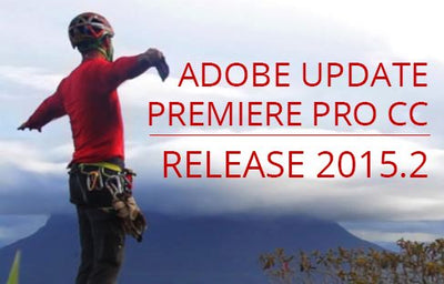 Adobe Releases Premiere Pro CC Update 2015.2