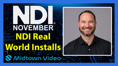 NDI Real World Installs with Midtown Video - NDI November 2023