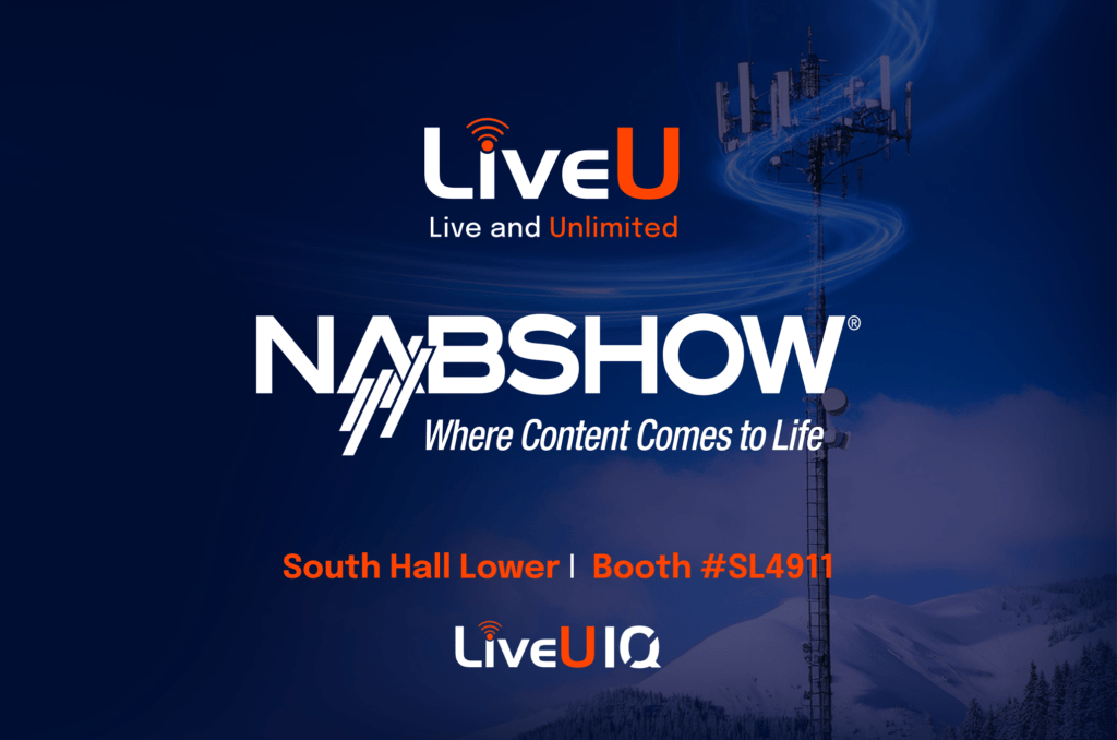 LiveU at NAB 2025: Expanding the LiveU EcoSystem for Cost-Effective, Flexible Live Production LiveU at NAB 2025: Expanding the LiveU EcoSystem for Cost-Effective, Flexible Live Production