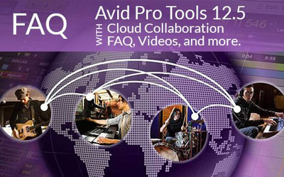 FAQ: Avid Pro Tools 12.5 with Cloud Collaboration FAQ, Videos and more