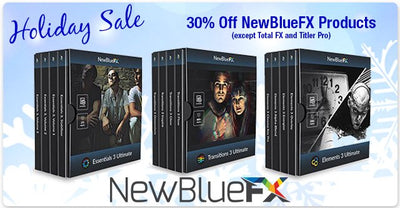 NewBlueFX Specials! 30% Off NewBlueFX Software  - Now Through 12/30