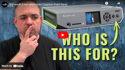 Epiphan Pearl Nano is Worth Every Penny!