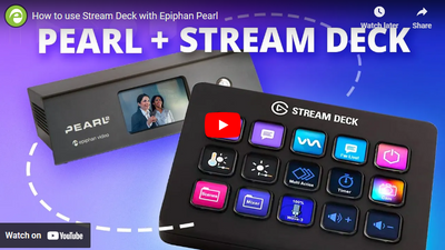 Epiphan Pearl and Stream Deck Tutorial
