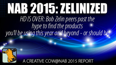 Bob Zelin "EVERYTHING at NAB 2015 was about 4K. HD is over"