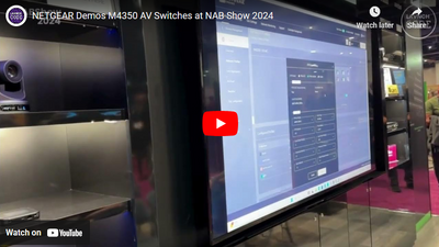 NETGEAR Unveils M4350 AV Switches with ST2110 Protocol at NAB Show 2024