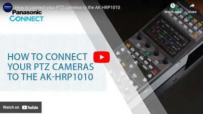 Panasonic AK-HRP1010 Integration with Panasonic PTZ Cameras Tutorial