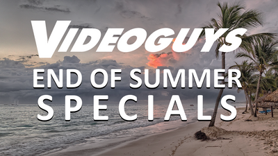 End of Summer Specials with Videoguys
