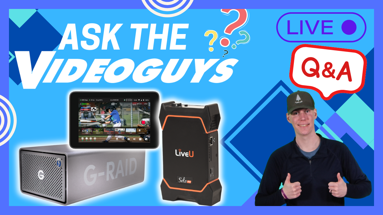 Ask The Videoguys - LiveU Solo Pro, Avid License Renewal, G-RAID Diffe
