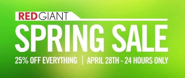 Coming Soon: Red Giant Spring Sale - 25% Off