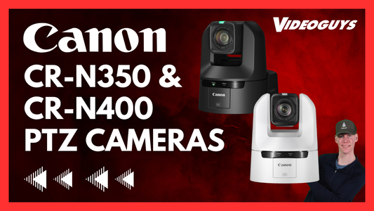 Canon CR-N400 & CR-N350 PTZ Camera Launch: 4K 60P, 12G-SDI, Auto Tracking & Advanced IP Production