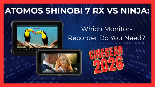 Atomos Shinobi 7 RX vs Ninja: Which Monitor-Recorder Do You Need?