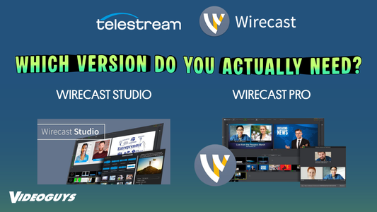 Wirecast Studio vs Wirecast Pro: Which Version Do You Actually Need