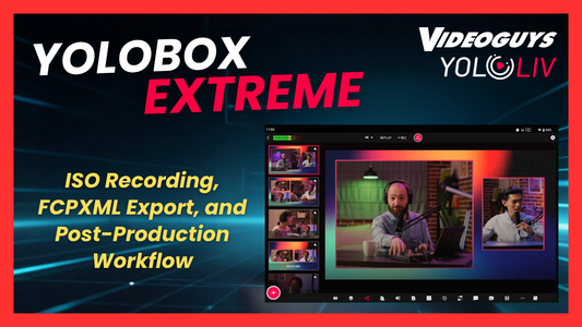 YoloBox Extreme Recording: ISO Recording, FCPXML Export, and Post-Production Workflow