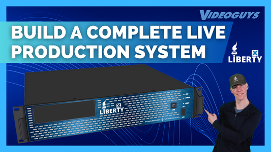 Build a Complete Live Production Studio with the Liberty X Workstation