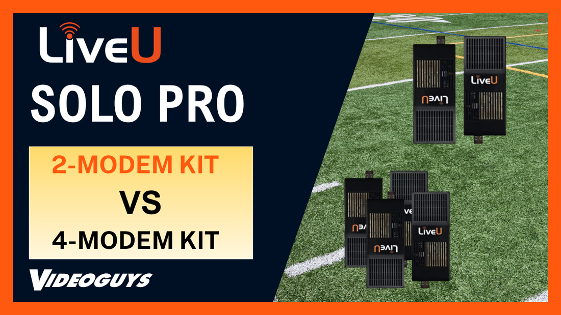 LiveU Solo Pro: 2-Modem Kit vs 4-Modem Kit — How to Choose the Right One