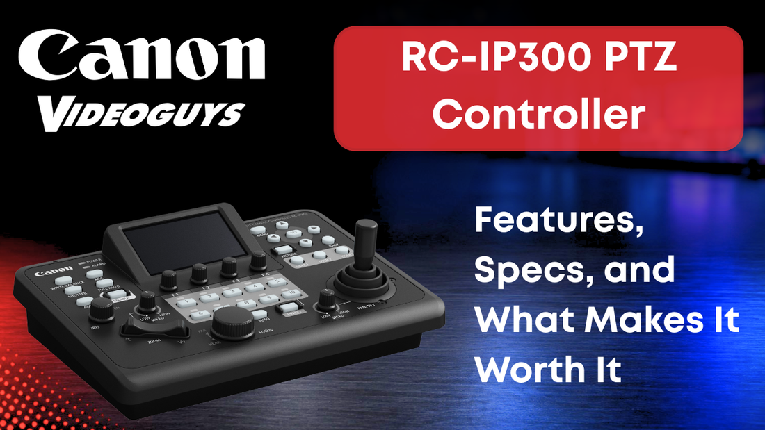 Canon RC-IP300 PTZ Controller: Features, Specs, and What Makes It Worth It