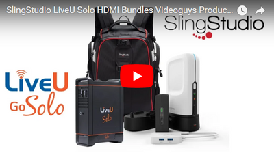 SlingStudio LiveU Solo HDMI Bundles Videoguys Product Spotlight