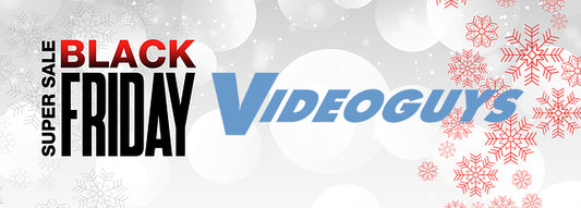 Videoguys Black Friday 2019 Specials!