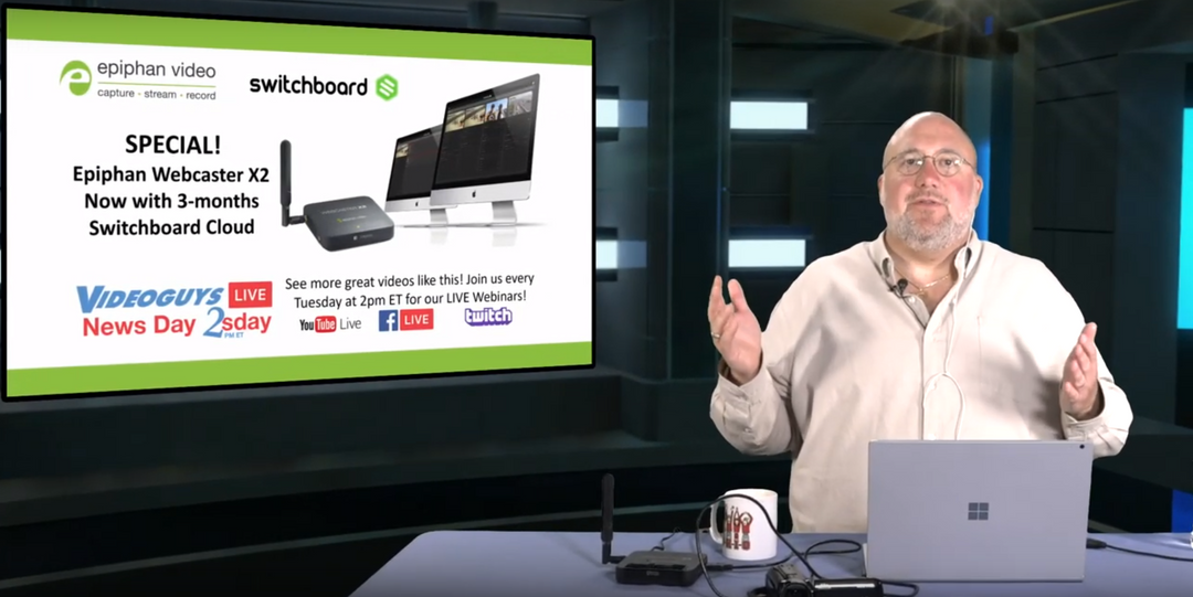 Switchboard Live Streaming with Epiphan Webcaster X2 Videoguys News Day 2sDay LIVE Webinar