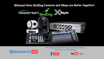Wirecast Gear, BirdDog Cameras and XKeys are Better Together!
