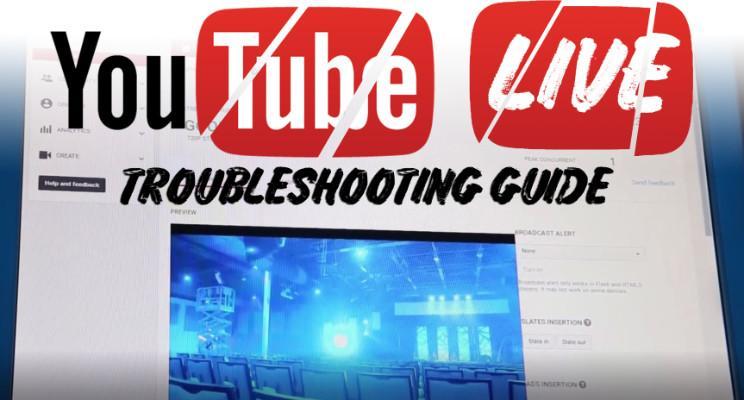 YouTube Live Troubleshooting Tips – Videoguys