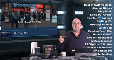 Best of NAB NY 2018 Videoguys News Day 2sDay Live Webinar