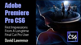 Premiere Pro CS 6.0: First Impressions