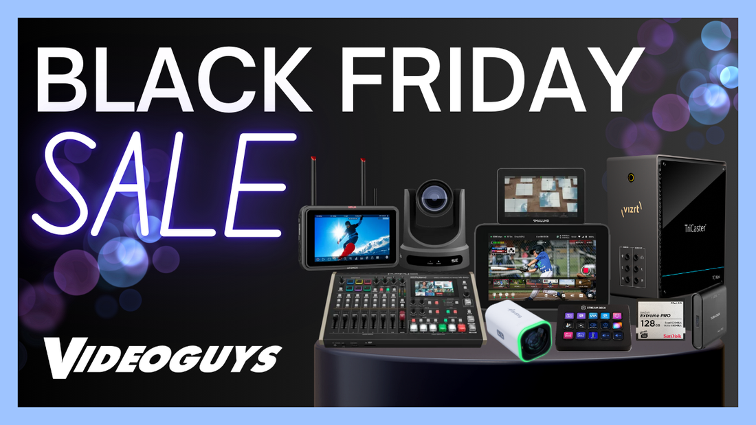 Videoguys Black Friday Deals 2025: Save Big on Streaming Gear, PTZ Cameras, Switchers & More