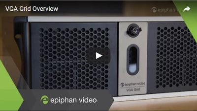 Get Insight into Epiphan's Networked VGA Grid for Streaming & Recording
