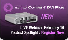 Matrox Announces HD-SDI Scan Converter with Genlock and Region-of-Interest Support at $1495