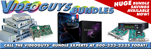 Videoguys' Bundles: the BEST Editing Software from Avid &amp; Adobe with the BEST Hardware I/O from Matrox &amp; AJA!