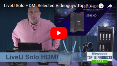 LiveU Solo HDMI Selected Videoguys Top Products of 2017 Video