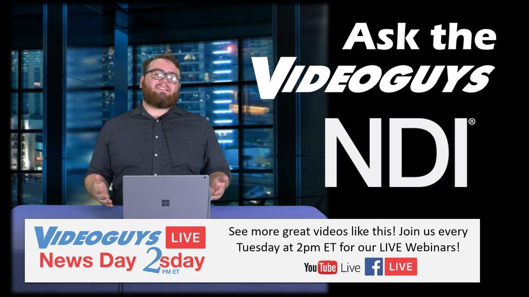 Ask the Videoguys NDI Special (01/21/20)