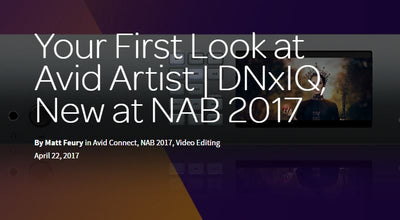 Avid Artist | DNxIQ First Look from NAB 2017