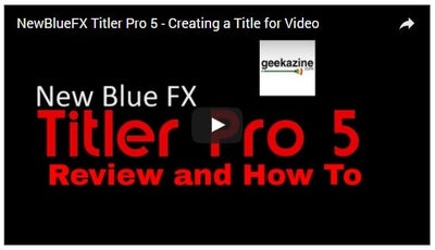 NewBlueFX Titler Pro 5 Tutorial: Create Powerful Videos Titles