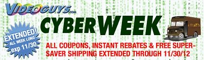 Videoguys&#039; Cyber WEEK Specials Extended - Many New Offers Added!
