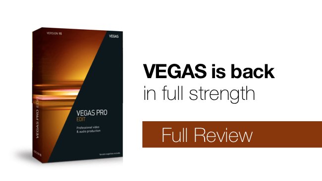 Vegas Pro 15 Reviewed as NLE Reborn