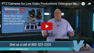 PTZ Cameras for Live Video Productions Videoguys NewsDay 2sDay Live Webinar