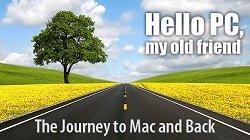 Hello PC, My old friend: The Journey to Mac and Back