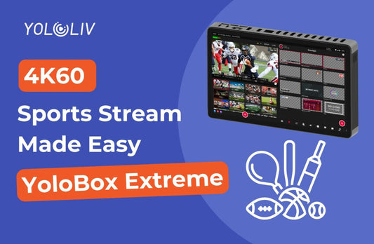 YoloBox Extreme: 4K60 Sports Live Streaming Made Easy